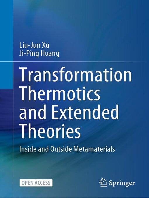 Title details for Transformation Thermotics and Extended Theories by Liu-Jun Xu - Available